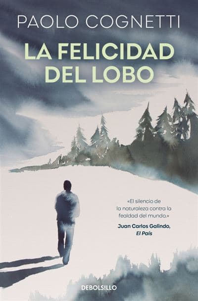 La Felicidad Del Lobo - Paolo Cognetti (autor), César Palma Hunt (traducción)