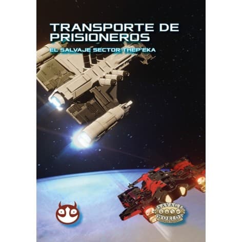 Savage Worlds Edicion Aventura: el Salvaje Sector Thepeka - Transporte de Prisioneros